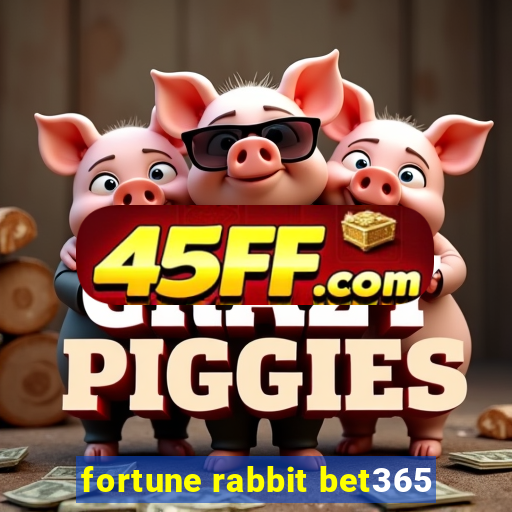 fortune rabbit bet365